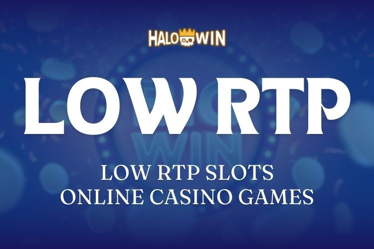 Low RTP Slots Online Casino Games Low RTP Slots Online Casino Games