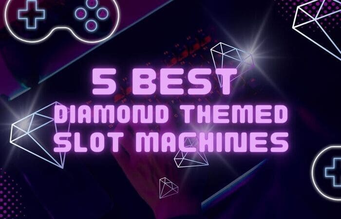 5 Best Diamond-Themed Slot Machines for Easy Big Wins 5 Best Diamond-Themed Slot Machines for Easy Big Wins