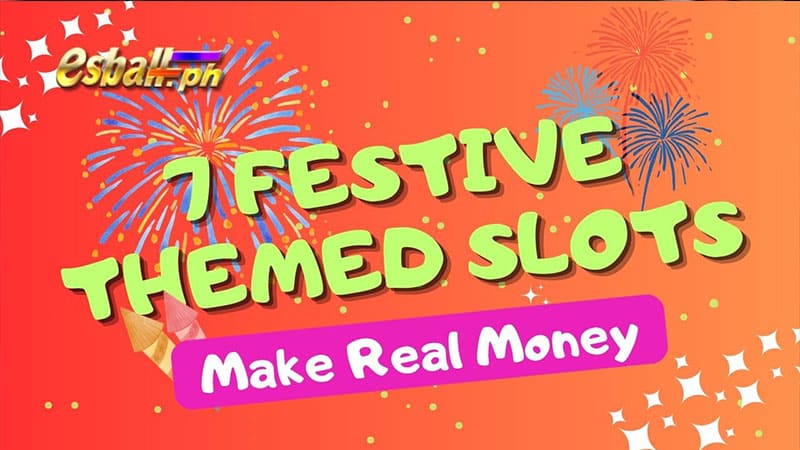 7 Festive-Themed Slots in Philippines That Make Real Money 7 Festive-Themed Slots in Philippines That Make Real Money