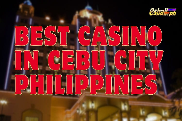 Casino in Cebu, Cebu City Casino, Casino Slot Games for fun Casino in Cebu, Cebu City Casino, Casino Slot Games for fun