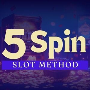 5 Spin Slot Method: Smart Way To Win More At Online Slots